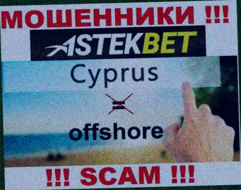 Будьте осторожны ворюги AstekBet зарегистрированы в оффшоре на территории - Кипр