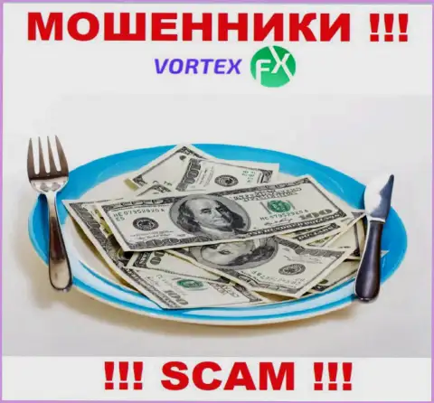 Забрать вложенные деньги с Vortex FX Вы не сможете, еще и разведут на оплату фейковой комиссии