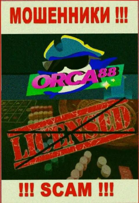 У ШУЛЕРОВ Orca88 отсутствует лицензия - будьте очень внимательны !!! Лишают средств клиентов