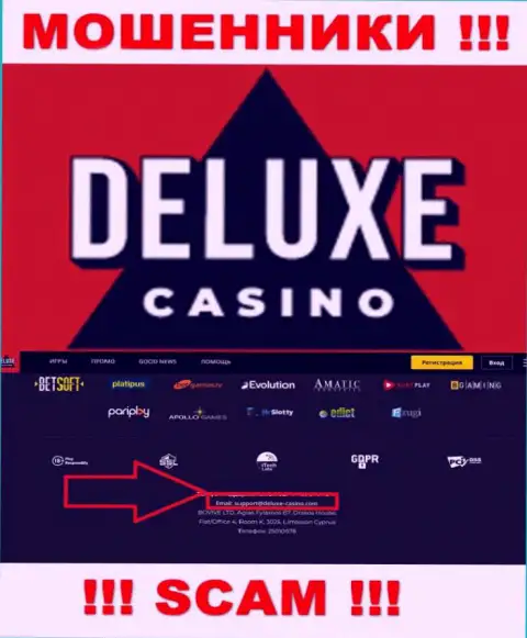 Вы должны осознавать, что контактировать с Deluxe Casino через их электронный адрес довольно-таки рискованно - это мошенники