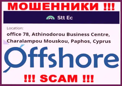 Весьма рискованно сотрудничать, с такого рода internet-мошенниками, как контора STTEC, так как пустили корни они в оффшоре - office 78, Athinodorou Business Centre, Charalampou Mouskou, Paphos, Cyprus