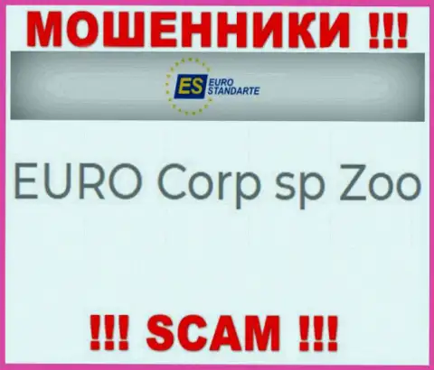 Не стоит вестись на сведения о существовании юр. лица, Евро Стандарт - ЕВРО Корп сп Зоо, в любом случае ограбят