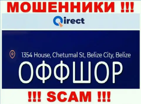 Компания Qirect указывает на web-сайте, что расположены они в офшорной зоне, по адресу 1354 House, Chetumal St, Belize City, Belize