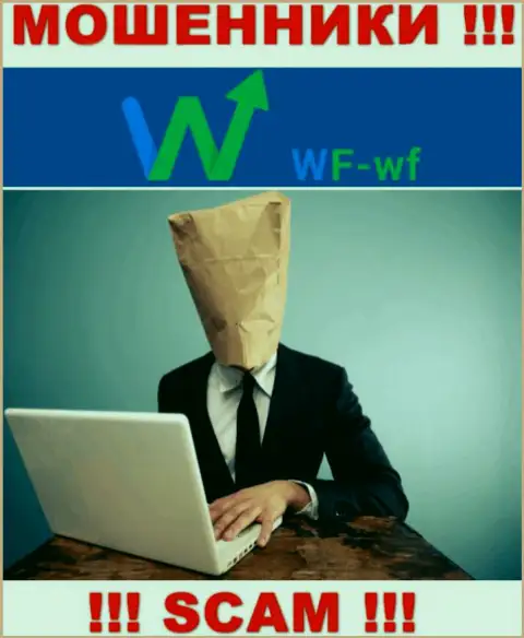 Не сотрудничайте с интернет-мошенниками WF WF - нет сведений об их непосредственном руководстве