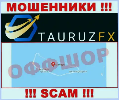 С интернет-кидалой Tauruz FX не торопитесь иметь дела, ведь они расположены в оффшорной зоне: Marshall Island