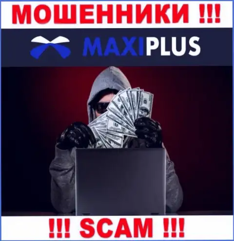 Maxi Plus обманным способом Вас могут заманить к себе в организацию, остерегайтесь их