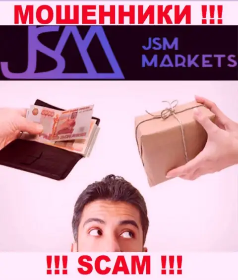 В дилинговом центре JSM Markets разводят лохов, заставляя вводить средства для оплаты процентной платы и налогов