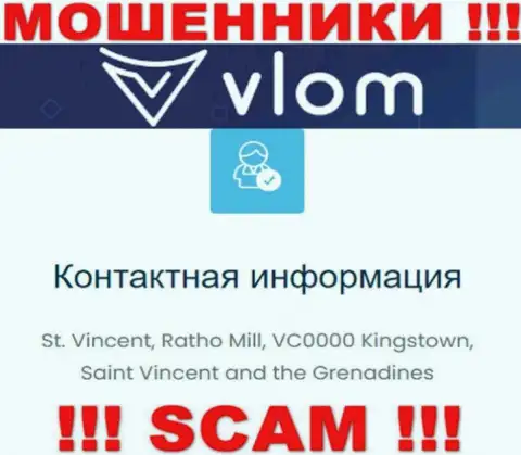 На официальном сайте VLOM LTD предоставлен адрес данной конторе - t. Vincent, Ratho Mill, VC0000 Kingstown, Saint Vincent and the Grenadines (оффшор)